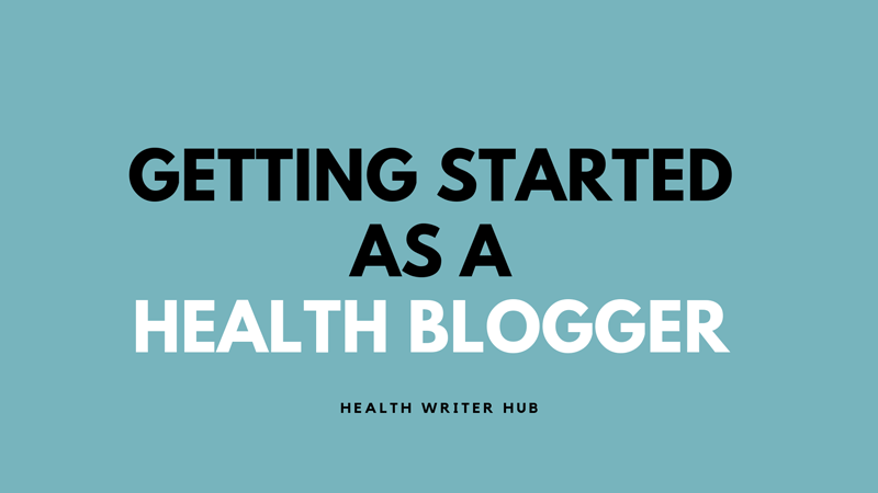 getting started as a health blogger