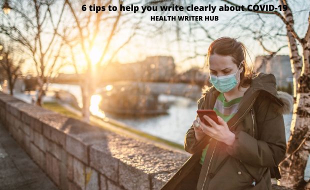 6 tips to help you write clearly about COVID-19