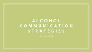 alcohol communication strategies