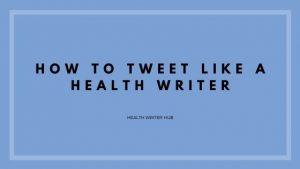 how to tweet like a health writer