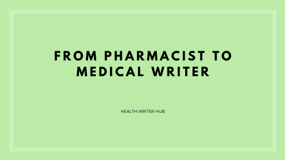 from pharmacist to medical writer